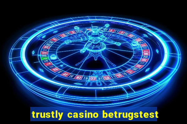 trustly casino betrugstest