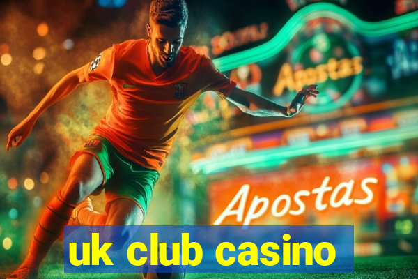 uk club casino