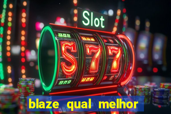 blaze qual melhor jogo para ganhar dinheiro