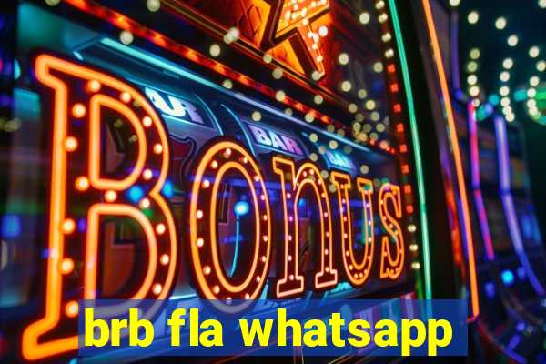 brb fla whatsapp