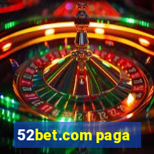 52bet.com paga