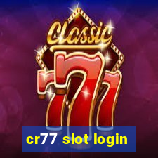 cr77 slot login