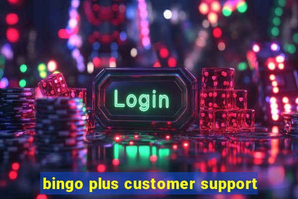 bingo plus customer support