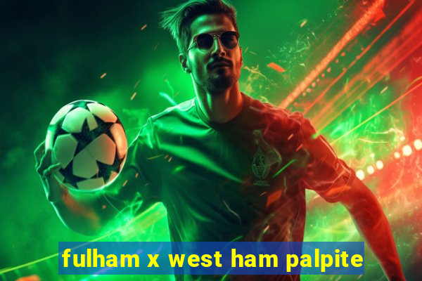 fulham x west ham palpite