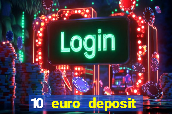 10 euro deposit trustly casino