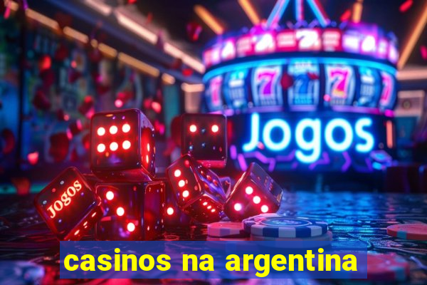 casinos na argentina