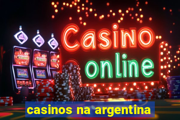 casinos na argentina