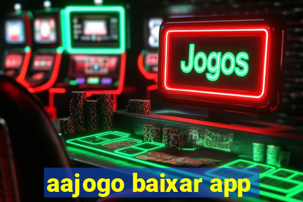 aajogo baixar app