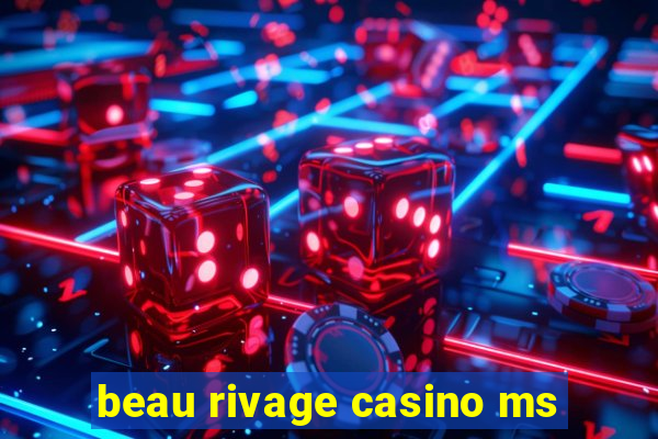 beau rivage casino ms