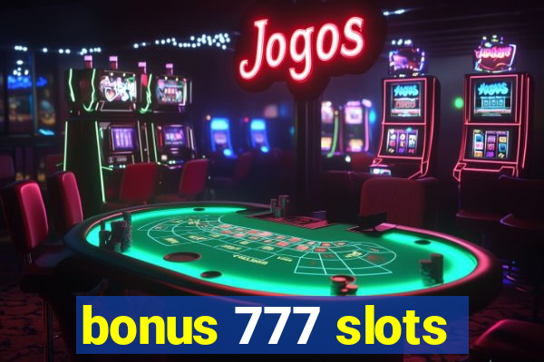 bonus 777 slots