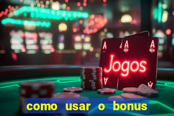 como usar o bonus de cassino da 1win