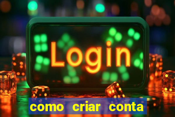 como criar conta nova em plataforma de jogos