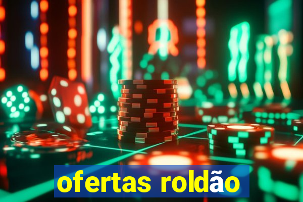 ofertas roldão