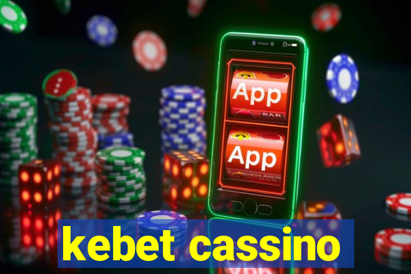 kebet cassino