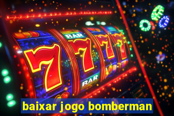 baixar jogo bomberman