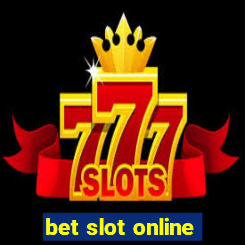 bet slot online