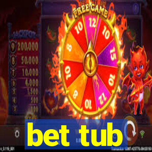 bet tub