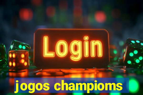 jogos champioms