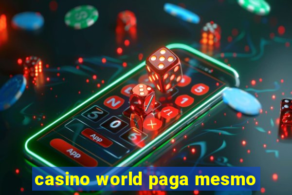 casino world paga mesmo