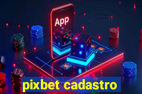 pixbet cadastro