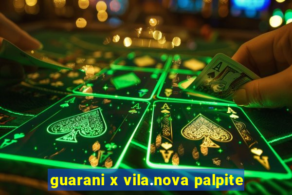 guarani x vila.nova palpite