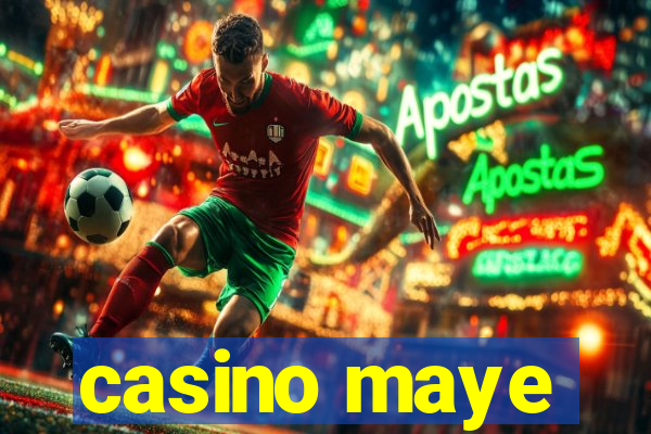 casino maye