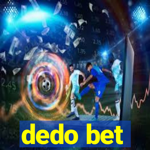 dedo bet