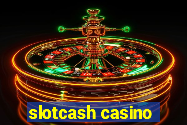 slotcash casino