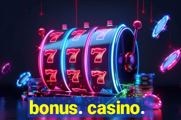 bonus. casino.