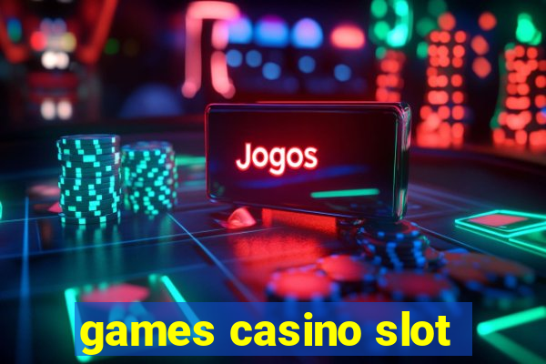 games casino slot