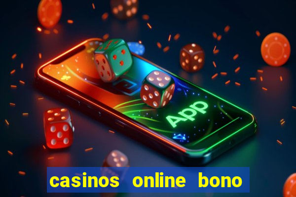 casinos online bono sin deposito