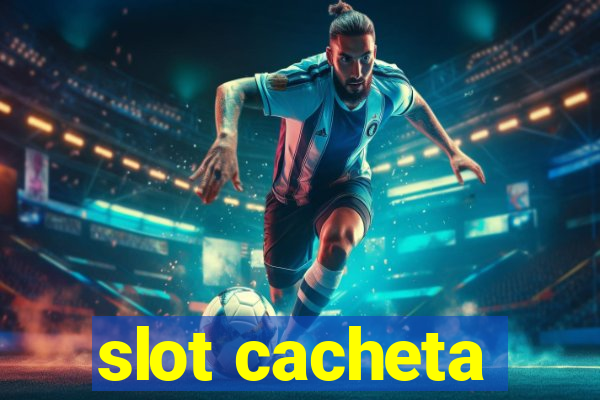 slot cacheta