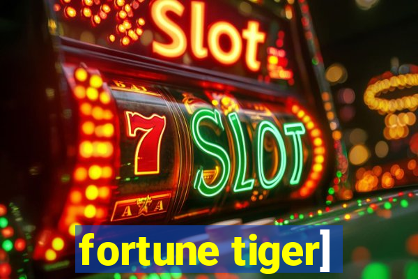 fortune tiger]