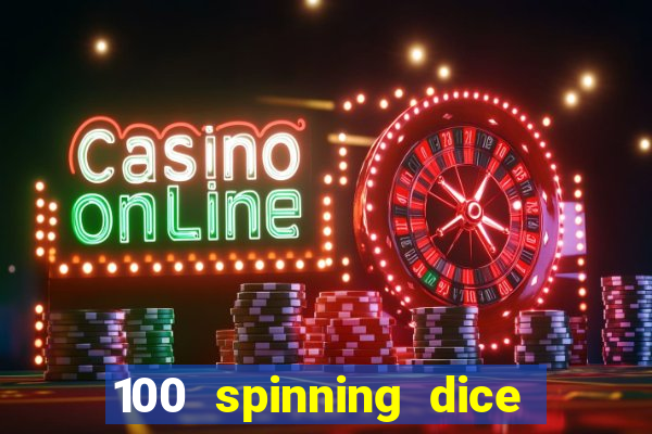 100 spinning dice slot free play