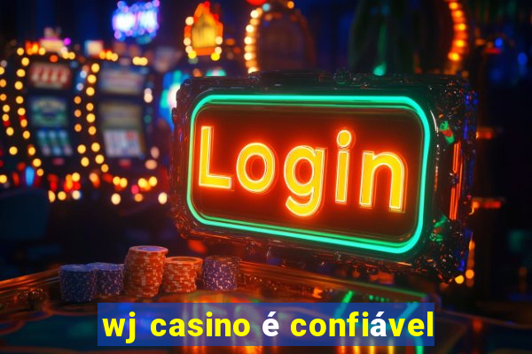 wj casino é confiável