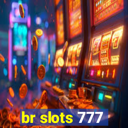 br slots 777