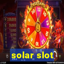 solar slot