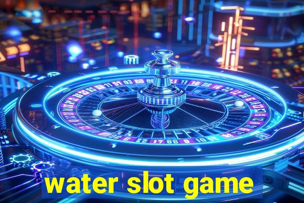 water slot game