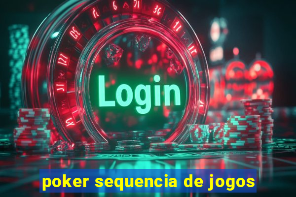 poker sequencia de jogos