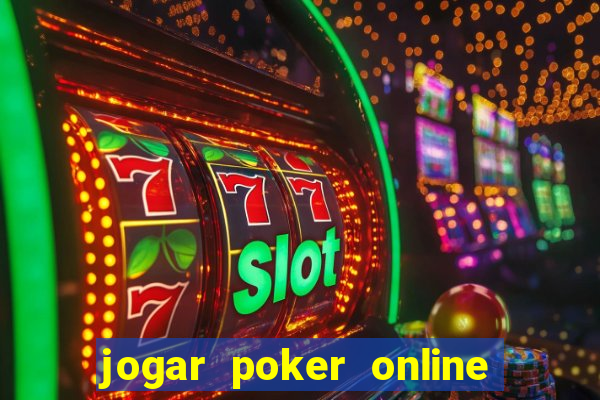 jogar poker online dinheiro real