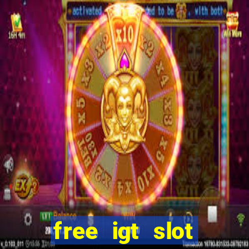 free igt slot games for fun