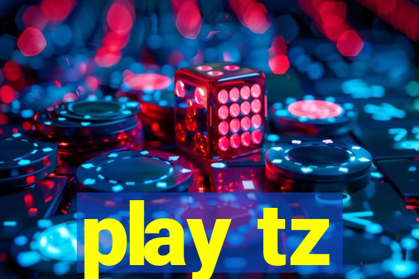 play tz