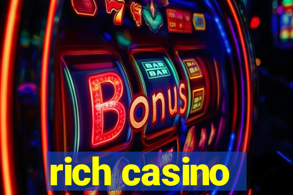 rich casino