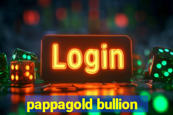 pappagold bullion