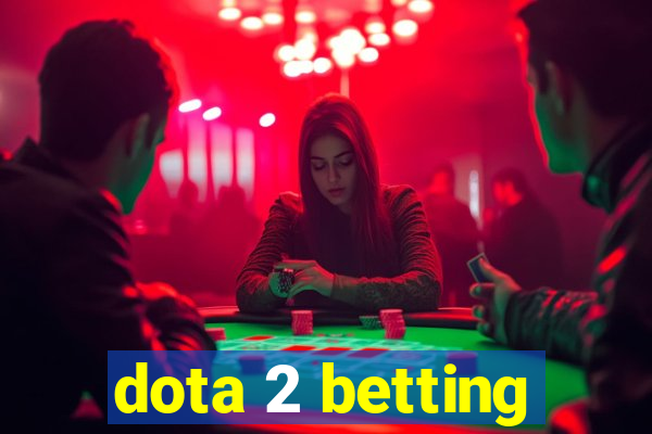 dota 2 betting