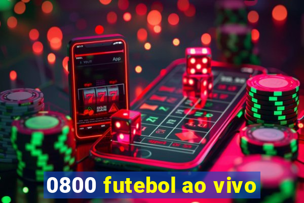 0800 futebol ao vivo