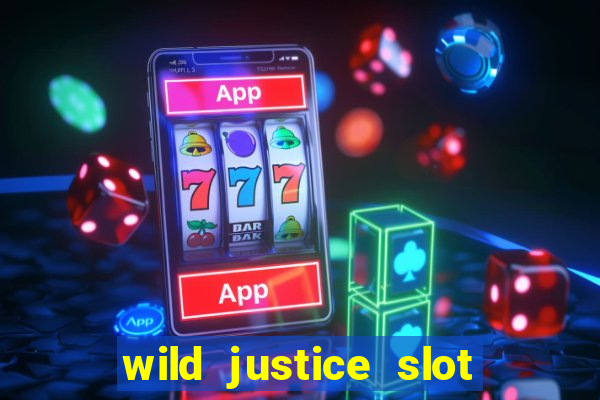 wild justice slot free play