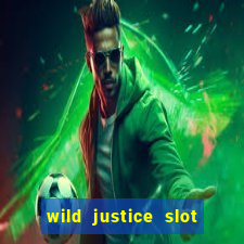 wild justice slot free play