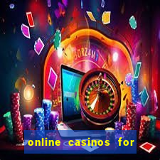 online casinos for real cash