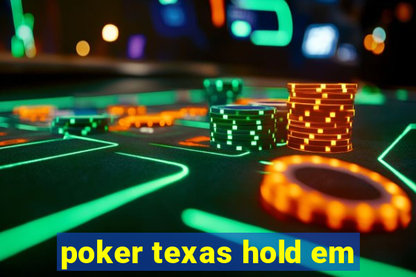 poker texas hold em